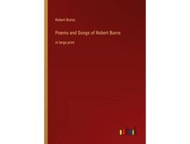 Livro Poems and Songs of Robert Burns in large print de Robert Burns (Inglês)