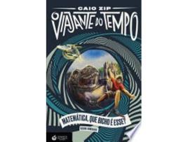 Livro VIAJANTE DO TEMPO, O - MATEMATICA, QUE BICHO E ESSE? de GONÇALVES, REGINA (Português do Brasil)