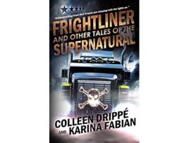 Livro Frightliner and Other Tales of the Supernatural de Karina Fabian Colleen Drippé (Inglês)