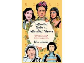 Livro Inspiring Quotes from Inspiring Women 100 Quotes from 100 Influential Women in History de Katie Johnson (Inglês)