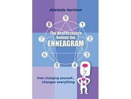 Livro The Neuroscience behind the Enneagram How changing yourself changes everything de Adelaida Harrison (Inglês)