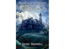 Livro Escape from the Mansion on the Island of Doctor Grimdeath de Doug Bedwell (Inglês)