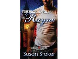 Livro Rescuing Rayne Delta Force Heroes de Susan Stoker (Inglês)