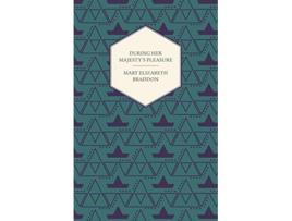 Livro During Her Majestys Pleasure de Mary Elizabeth Braddon (Inglês)