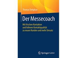 Livro Der Messecoach Mit frischen Kontakten und höherer Kontaktqualität zu neuen Kunden und mehr Umsatz German Edition de Thomas Dehghan (Alemão)