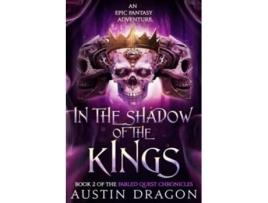 Livro In the Shadow of the Kings Fabled Quest Chronicles Book 2 de Austin Dragon (Inglês)