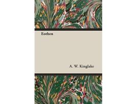 Livro Eothen de A W Kinglake A W Kinglake (Inglês)