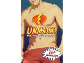 Livro Unmasked Erotic Tales of Gay Superheroes de Eric Summers (Inglês)