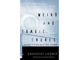 Livro Weird and Tragic Shores de Chauncey Loomis e Andrea Barrett (Inglês)