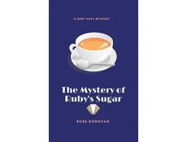 Livro The Mystery of Rubys Sugar Large Print Ruby Dove Mysteries de Rose Donovan (Inglês)