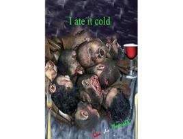 Livro I Ate It Cold de Ivan de Nemethy (Inglês)