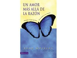 Livro Un Amor más allá de la Razón Spanish Edition de John Ortberg (Espanhol)