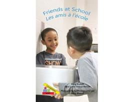 Livro Friends at School Les amis alecole Learning My Way English and French Edition de Mary Birdsell e Vera Lynne Stroup-Rentier (Inglês - Capa Dura)