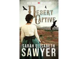 Livro Desert Captive Doc Beck Westerns Book 4 de Sarah Elisabeth Sawyer (Inglês)