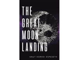 Livro The Great Moon Landing de Knut Horvei Espeseth (Inglês)