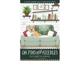 Livro On Pins and Needles A Southern Quilting Mystery de Elizabeth Craig (Inglês)