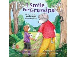 Livro I Smile For Grandpa A loving story about dementia disease for young children de Ms Jaclyn Guenette (Inglês)