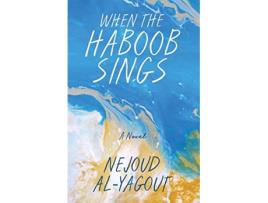 Livro When the Haboob Sings de Nejoud Al-Yagout (Inglês)