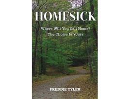 Livro HOMESICK Where Will You Call Home The Choice Is Yours de Freddie Tyler (Inglês)