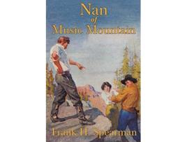 Livro Nan of Music Mountain de Frank H Spearman (Inglês)