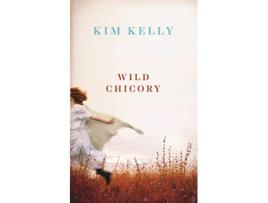 Livro Wild Chicory de Kim Kelly (Inglês)