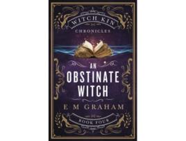 Livro An Obstinate Witch Witch Kin Chronicles de E M Graham (Inglês)