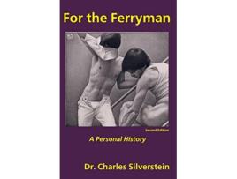 Livro For The Ferryman A Personal History de Charles Silverstein (Inglês)