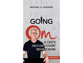 Livro Going Om A CEOs SelfDiscovery Behind Bars de Michael D Huggins (Inglês)