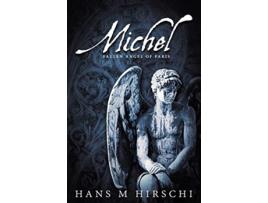 Livro Michel Fallen Angel of Paris de Hans M Hirschi (Inglês)