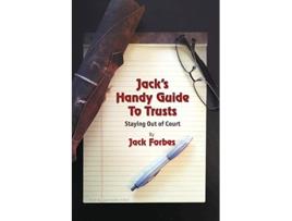 Livro Jacks Handy Guide to Trusts Staying Out of Court de Jack Forbes (Inglês)