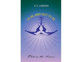 Livro To Be And Not To Be de Douglas Edison Harding (Inglês)