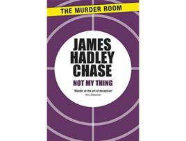 Livro Not My Thing de James Hadley Chase (Inglês)