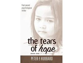 Livro The Tears of Hope Book One of the Trilogy de Peter A Hubbard (Inglês)