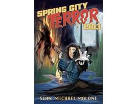 Livro Spring City Terror 1903 de Sean Michael Malone (Inglês)