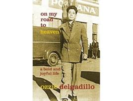 Livro On My Road to Heaven A Bold and Joyful Life de Ozzie Delgadillo (Inglês)