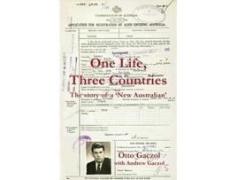 Livro One Life Three Countries The story of a New Australian de Otto Gaczol Andrew Gaczol (Inglês)