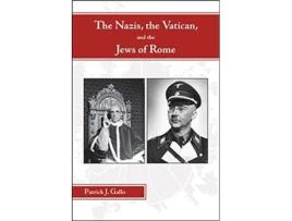 Livro Nazis, the Vatican, and the Jews of Rome de Patrick Gallo (Inglês - Capa Dura)