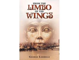 Livro FROM THE LIMBO OF THE WINGS de George Lambelle (Inglês)