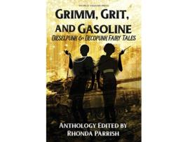 Livro Grimm Grit and Gasoline Dieselpunk and Decopunk Fairy Tales de Amanda C Davis Brian Trent (Inglês)