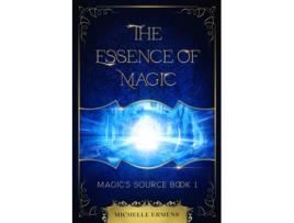 Livro Essence of Magic de Michelle Ermens (Inglês)