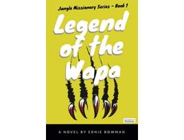 Livro Legend of the Wapa Jungle Missionary Series de Ernie Bowman (Inglês)