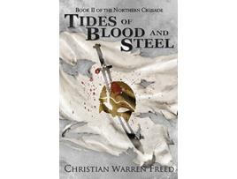 Livro Tides of Blood and Steel de Christian Warren Freed (Inglês)