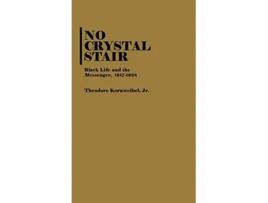 Livro No Crystal Stair Black Life and the Messenger 19171928 Contributions in AfroAmerican and African Studies de Theodore Kornweibel (Inglês)