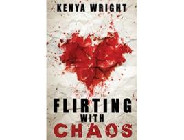 Livro Flirting with Chaos de Kenya Wright (Inglês)