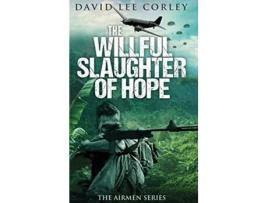 Livro The Willful Slaughter of Hope de David Lee Corley (Inglês - Capa Dura)