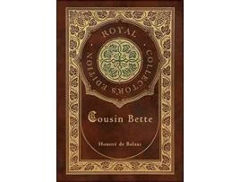 Livro Cousin Bette Royal Collectors Edition Case Laminate Hardcover with Jacket de Honoré de Balzac (Inglês)