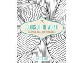 Livro Colors of the World Coloring Book for Relaxation de Jupiter Kids (Inglês)