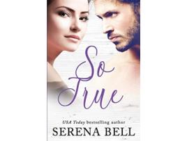 Livro So True Tierney Bay de Serena Bell (Inglês)