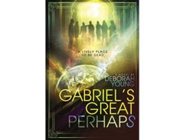Livro Gabriels Great Perhaps de Deborah M Young (Inglês)