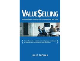 Livro Valueselling Incrementare le Vendite una Conversazione Alla Volta Italian Edition de Julie Thomas (Italiano)